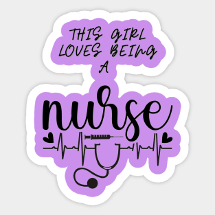 THIS GIRL LOVES BEING A NURSE Sticker